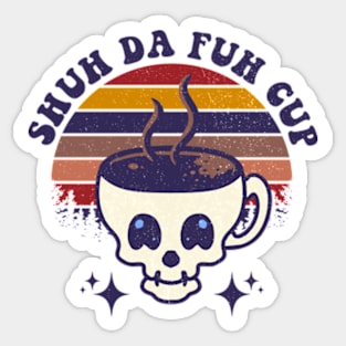 Shuh Da Fuh Cup Sticker